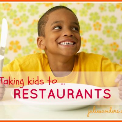 Taking kids to restaurants