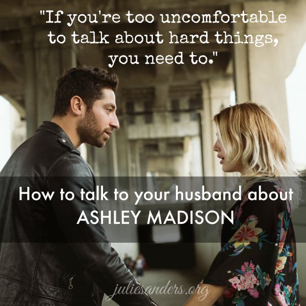 how-to-talk-to-your-husband-about-ashley-madison