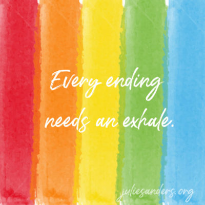 Every ending needs an exhale.